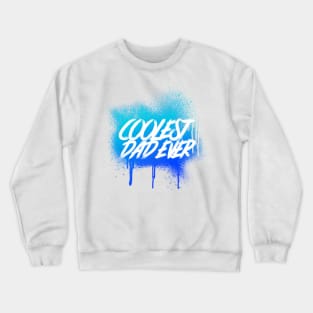 Coolest Dad Ever Crewneck Sweatshirt